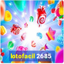 lotofacil 2685